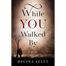 While You Walked By