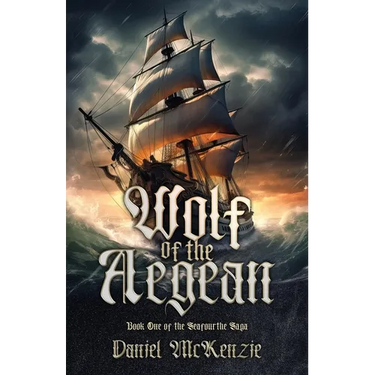 Wolf of the Aegean: Book One of the Seafourthe Saga
