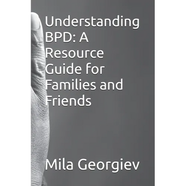 Understanding BPD: A Resource Guide for Families and Friends