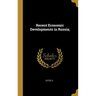 Recent Economic Developments in Russia;