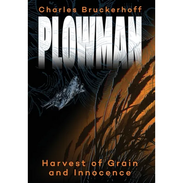 Plowman: Harvest of Grain and Innocence
