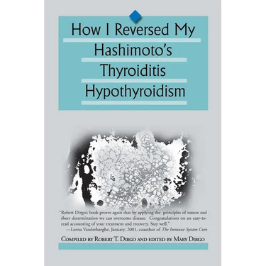 How I Reversed My Hashimoto's Thyroiditis Hypothyroidism