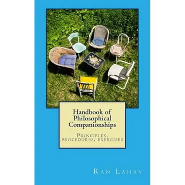 Handbook of Philosophical Companionships: Principles, procedures, exercises