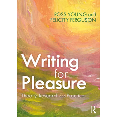 Writing for Pleasure: Theory, Research and Practice