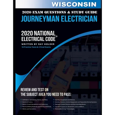 Wisconsin 2020 Journeyman Electrician Exam Questions and Study Guide: 400+ Questions for study on the National Electrical Code