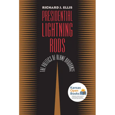 Presidential Lightning Rods: The Politics of Blame Avoidance