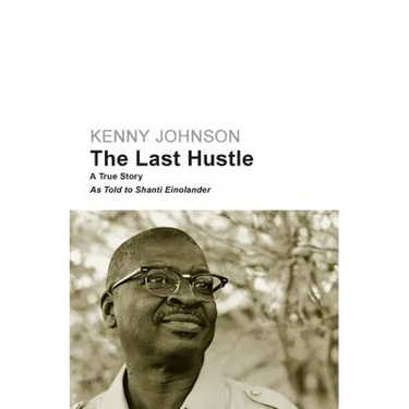 The Last Hustle: A True Story