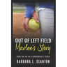 Out of Left Field: Marlee's Story: Book One in the Clarksonville Series