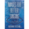 Images for Better Singing: A Visual Approach to Vocal Technique