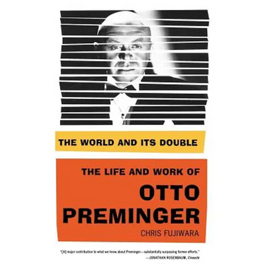 The World and Its Double: The Life and Work of Otto Preminger