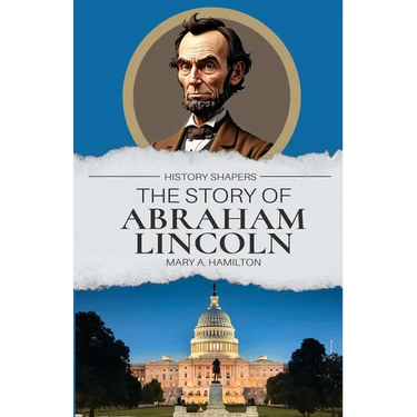 The Story of Abraham Lincoln