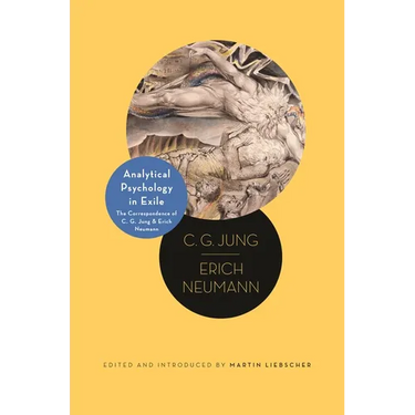 Analytical Psychology in Exile: The Correspondence of C. G. Jung and Erich Neumann