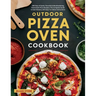 Outdoor Pizza Oven Cookbook: 365 Days of Quick, Flavorful & Mouthwatering Homemade Pizza Recipes The Complete Guide to Gain Mastery with Easy-To-Fo