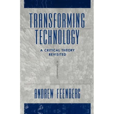 Transforming Technology: A Critical Theory Revisited