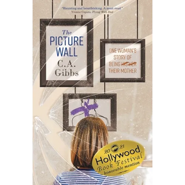 The Picture Wall: One Woman's Story of Being (His) (Her) Their Mother