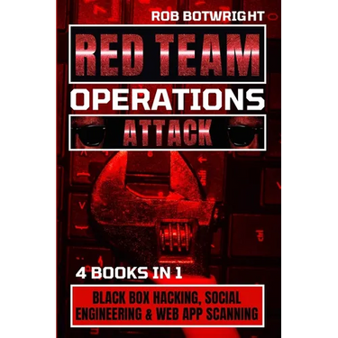 Red Team Operations: Black Box Hacking, Social Engineering & Web App Scanning