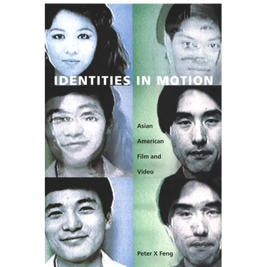 Identities in Motion: Asian American Film and Video