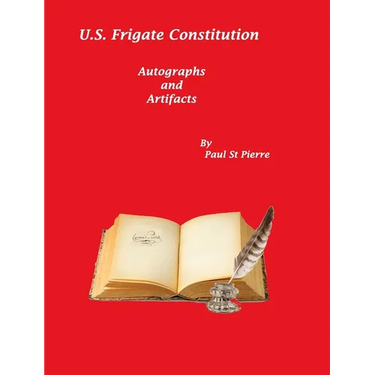 US Frigate Constitution: Autographs and Artifacts