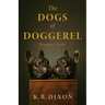 The Dogs of Doggerel: Irregular Poems