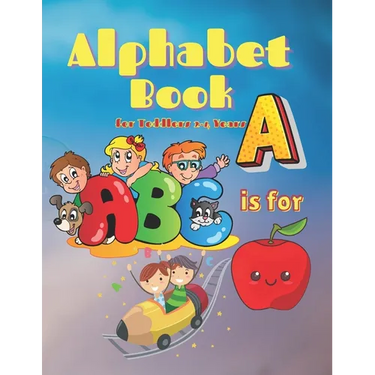 Alphabet Book for Toddlers 2-4 Years: Alphabet Picture Book for Learning New Words, Educational Book for Kids & Preschool