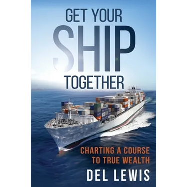 Get Your Ship Together: A Mariner's Guide To True Wealth