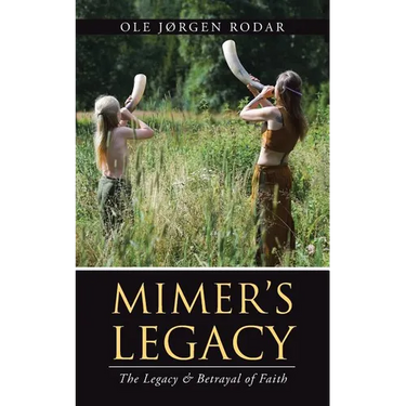 Mimer's Legacy: The Legacy & Betrayal of Faith