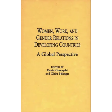 Women, Work, and Gender Relations in Developing Countries: A Global Perspective