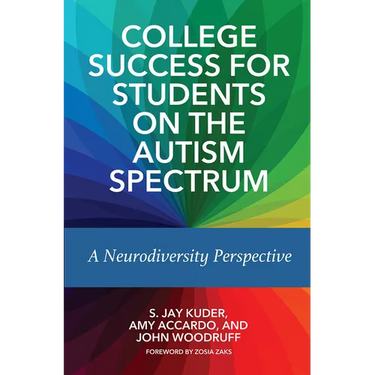 College Success for Students on the Autism Spectrum: A Neurodiversity Perspective