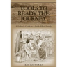 Tools to Ready the Journey: A Father's Guide to a Faith-Filled Family