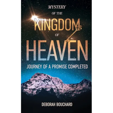 Mystery of the Kingdom of Heaven: Journey of a Promise Completed