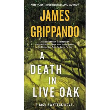 A Death in Live Oak: A Jack Swyteck Novel