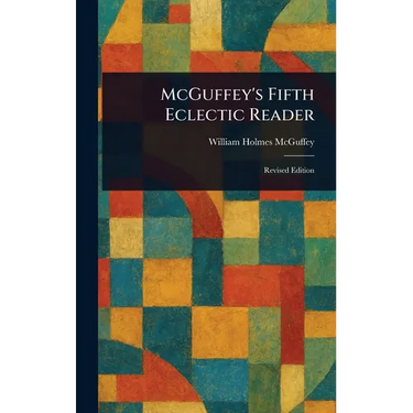 McGuffey's Fifth Eclectic Reader