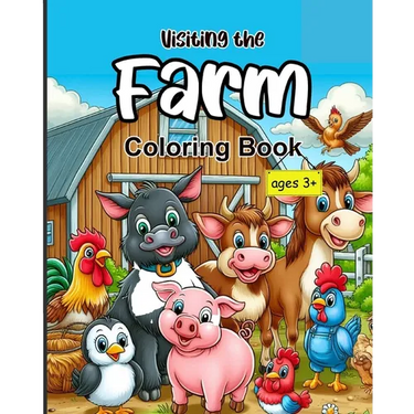 Visiting the Farm: A Fun and Educational Coloring Book for Kids Ages 3+