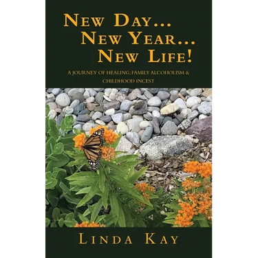New Day...New Year...New Life!: A Journey of Healing; Family Alcoholism & Childhood Incest