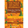 The Walk of Faith Journals: Building Your Faith Daily