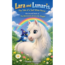 Lara and Lunaris: The Tale of a Sad White Horse