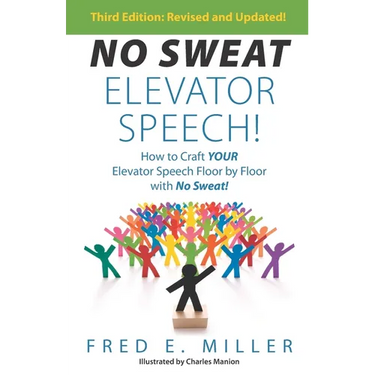 NO SWEAT Elevator Speech!: How to Craft Your Elevator Speech Floor by Floor with No Sweat!