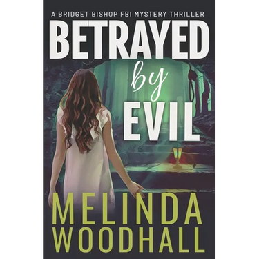 Betrayed by Evil: A Bridget Bishop FBI Mystery Thriller Book 8