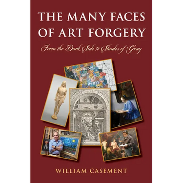 The Many Faces of Art Forgery: From the Dark Side to Shades of Gray