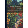 Annuals & Biennials, the Best Annual and Biennial Plants and Their Uses in the Garden