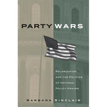 Party Wars: Polarization and the Politics of National Policy Making Volume 10