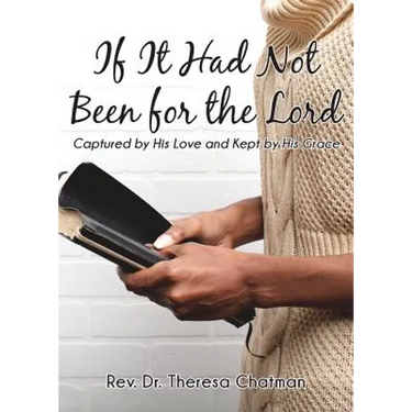 If It Had Not Been for the Lord: Captured by His Love and Kept by His Grace