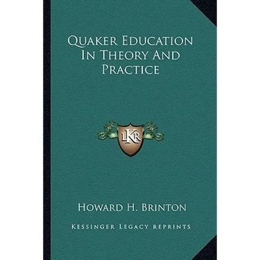 Quaker Education In Theory And Practice