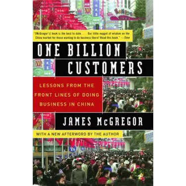 One Billion Customers: Lessons from the Front Lines of Doing Business in China