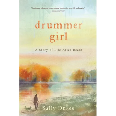 Drummer Girl: A Story of Life After Death