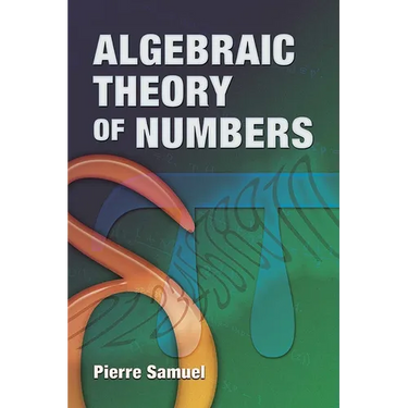 Algebraic Theory of Numbers: Translated from the French by Allan J. Silberger
