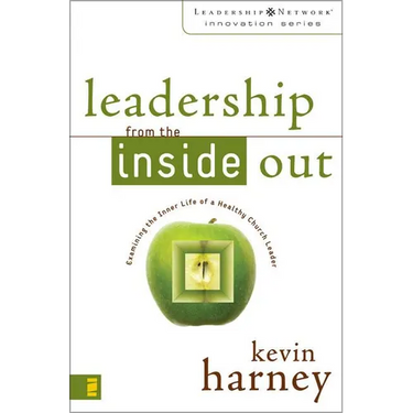Leadership from the Inside Out: Examining the Inner Life of a Healthy Church Leader