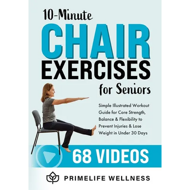 10-Minute Chair Exercises for Seniors: Simple Illustrated Workout Guide for Core Strength, Balance, and Flexibility to Prevent Injuries and Lose Weigh