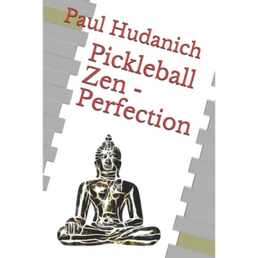 Pickleball Zen - Perfection