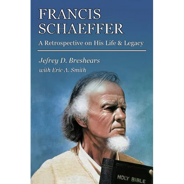 Francis Schaeffer: A Retrospective on His Life and Legacy
